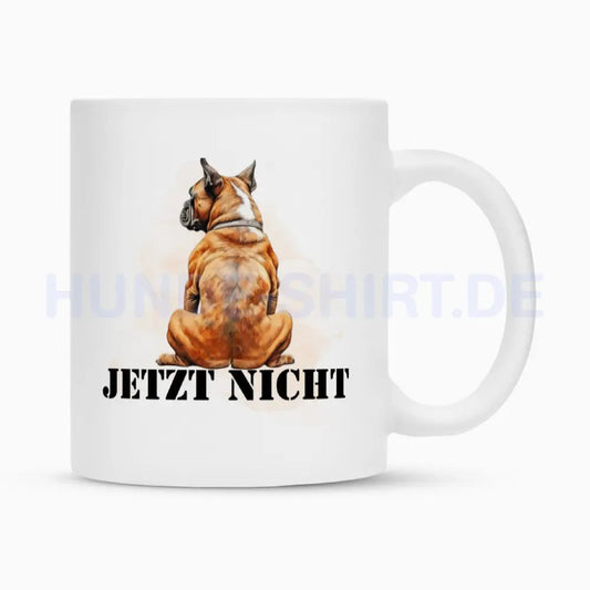 Tasse "Boxer - JETZT NICHT" Weiß – hunde-shirt.de