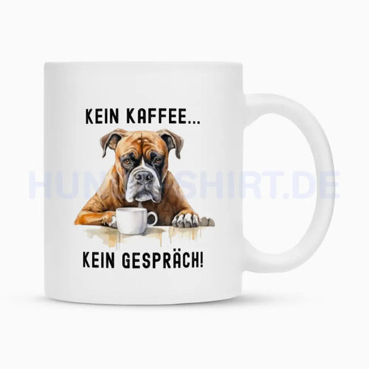 Tasse "Boxer - Kein Kaffee.." Weiß – hunde-shirt.de