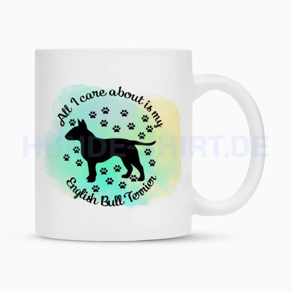 Tasse "Bullterrier - All I care..." Weiß – hunde-shirt.de