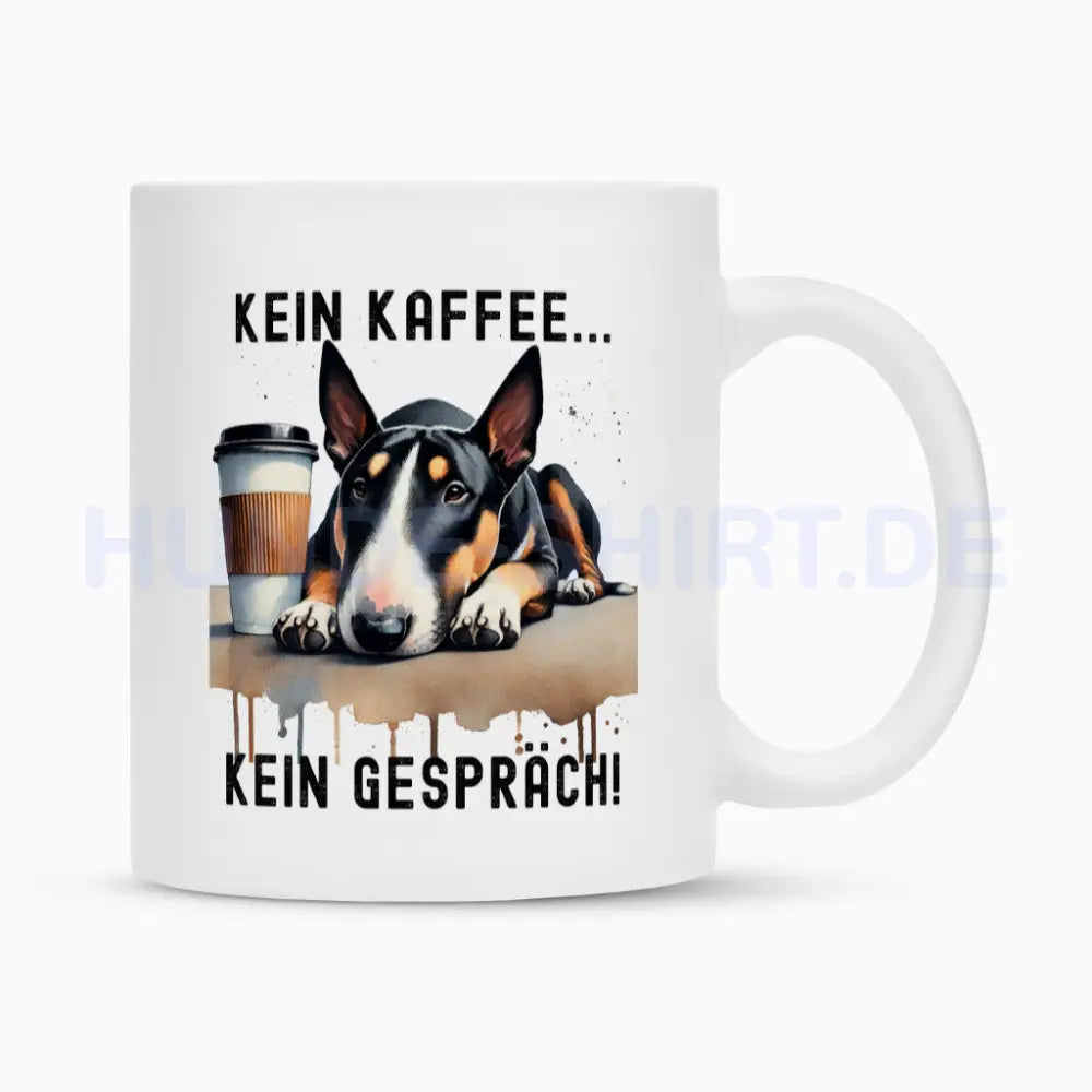 Tasse "Bullterrier ( Tan ) - Kein Kaffee..." Weiß – hunde-shirt.de