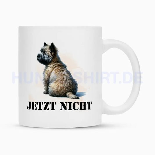 Tasse "Cairn Terrier - JETZT NICHT" Weiß – hunde-shirt.de