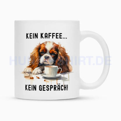 Tasse "Cavalier King Charles - Kein Kaffee..." Weiß – hunde-shirt.de