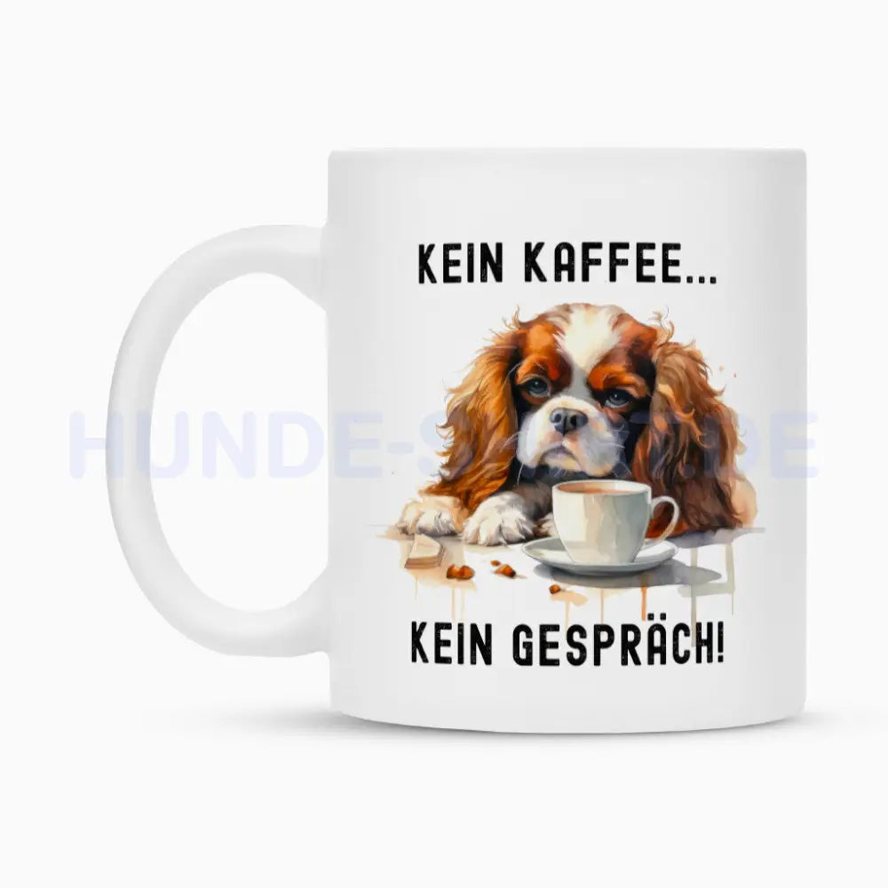 Tasse "Cavalier King Charles - Kein Kaffee..." – hunde-shirt.de