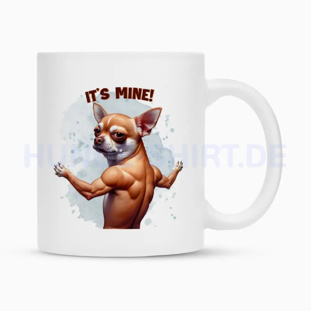 Tasse "Chihuahua - It´s mine" Weiß – hunde-shirt.de