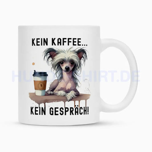 Tasse "Chinese Crested Dog - Kein Kaffee..." Weiß – hunde-shirt.de