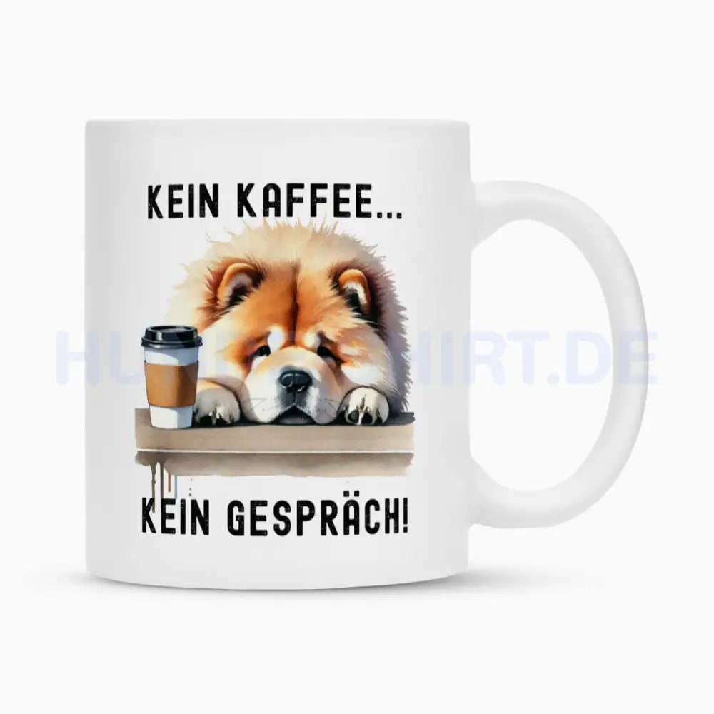 Tasse "Chow-Chow - Kein Kaffee..." Weiß – hunde-shirt.de