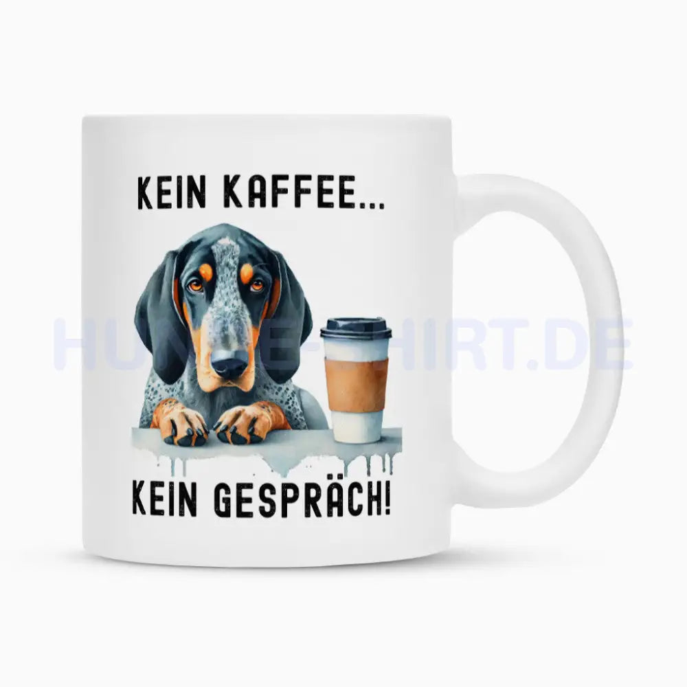 Tasse "Coonhound Bluetick - Kein Kaffee..." Weiß – hunde-shirt.de