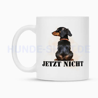 Tasse "Dackel - JETZT NICHT 2" – hunde-shirt.de