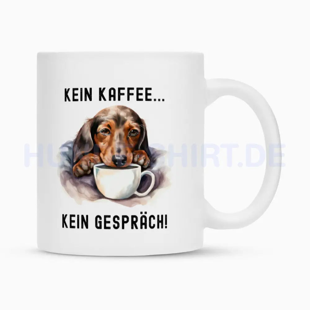 Tasse "Dackel - Kein Kaffee..." Weiß – hunde-shirt.de