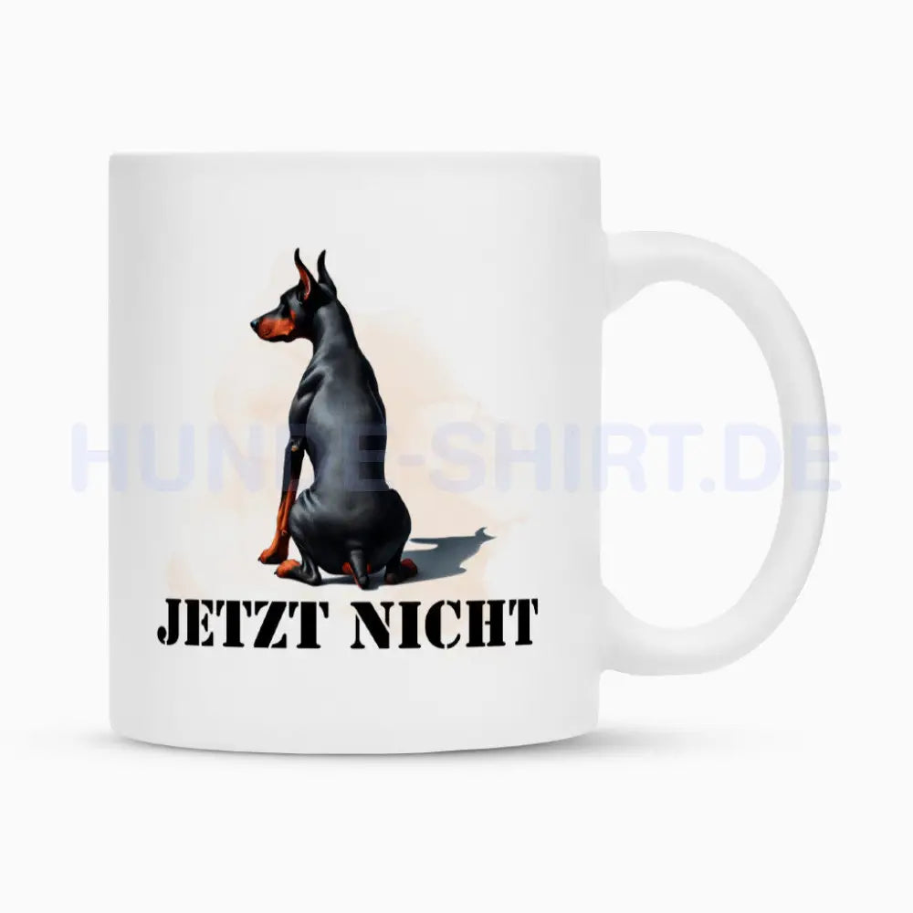 Tasse "Dobermann - JETZT NICHT 2" Weiß – hunde-shirt.de