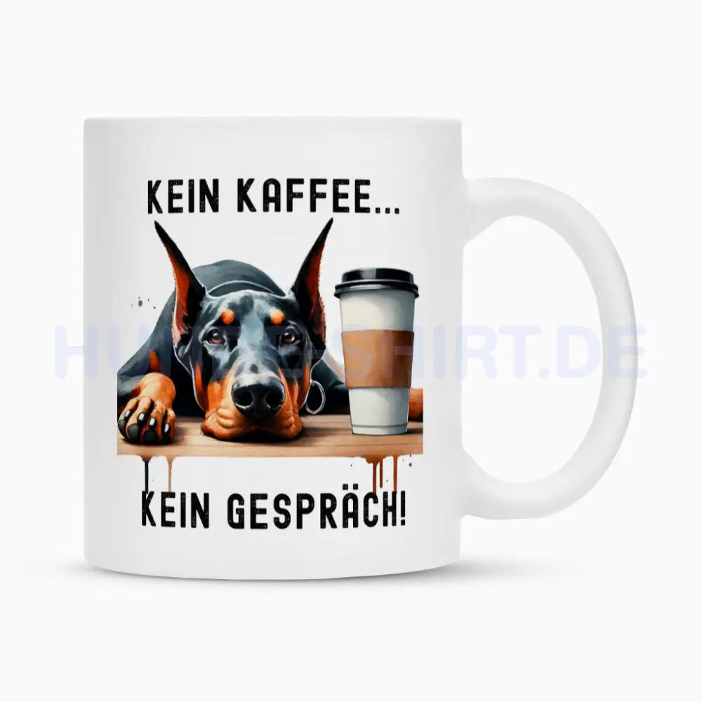 Tasse "Dobermann - Kein Kaffee..." Weiß – hunde-shirt.de