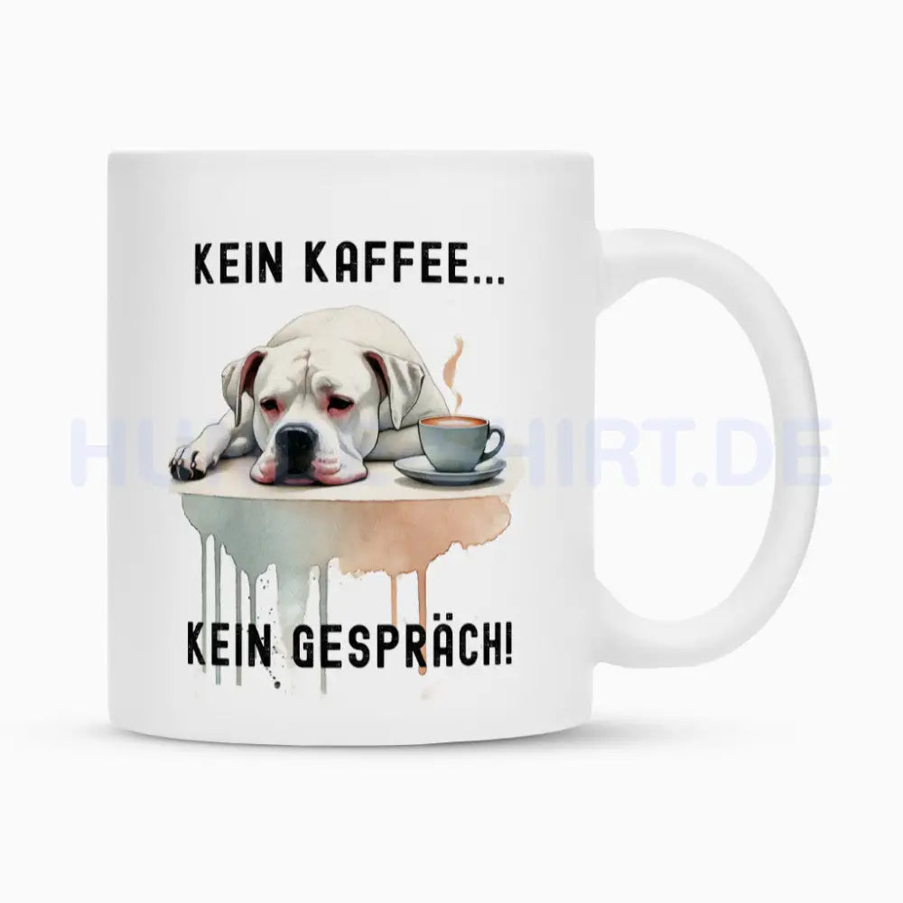 Tasse "Dogo Argentino - Kein Kaffee..." Weiß – hunde-shirt.de