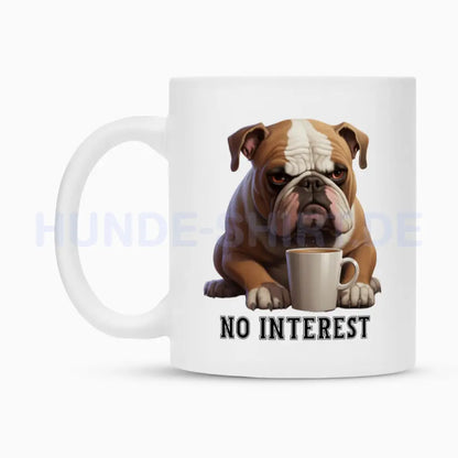 Tasse "English Bulldog - NO INTEREST" – hunde-shirt.de