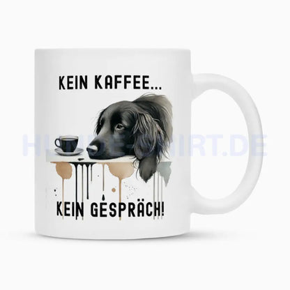 Tasse "Flat Coated Retriever - Kein Kaffee..." Weiß – hunde-shirt.de