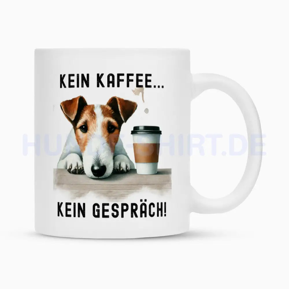 Tasse "Foxterrier ( Glatthaar ) - Kein Kaffee..." Weiß – hunde-shirt.de