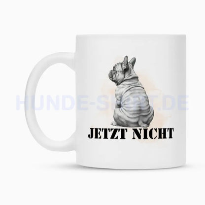 Tasse "Französische Bulldogge - JETZT NICHT" – hunde-shirt.de