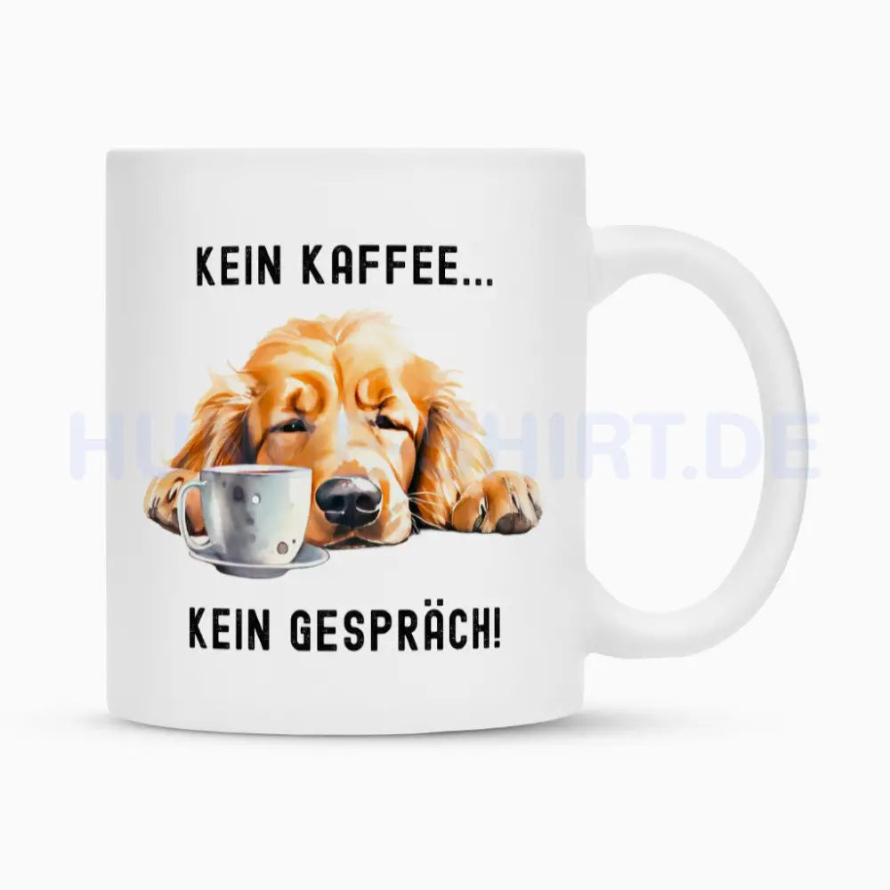 Tasse "Golden Retriever - Kein Kaffee..." Weiß – hunde-shirt.de