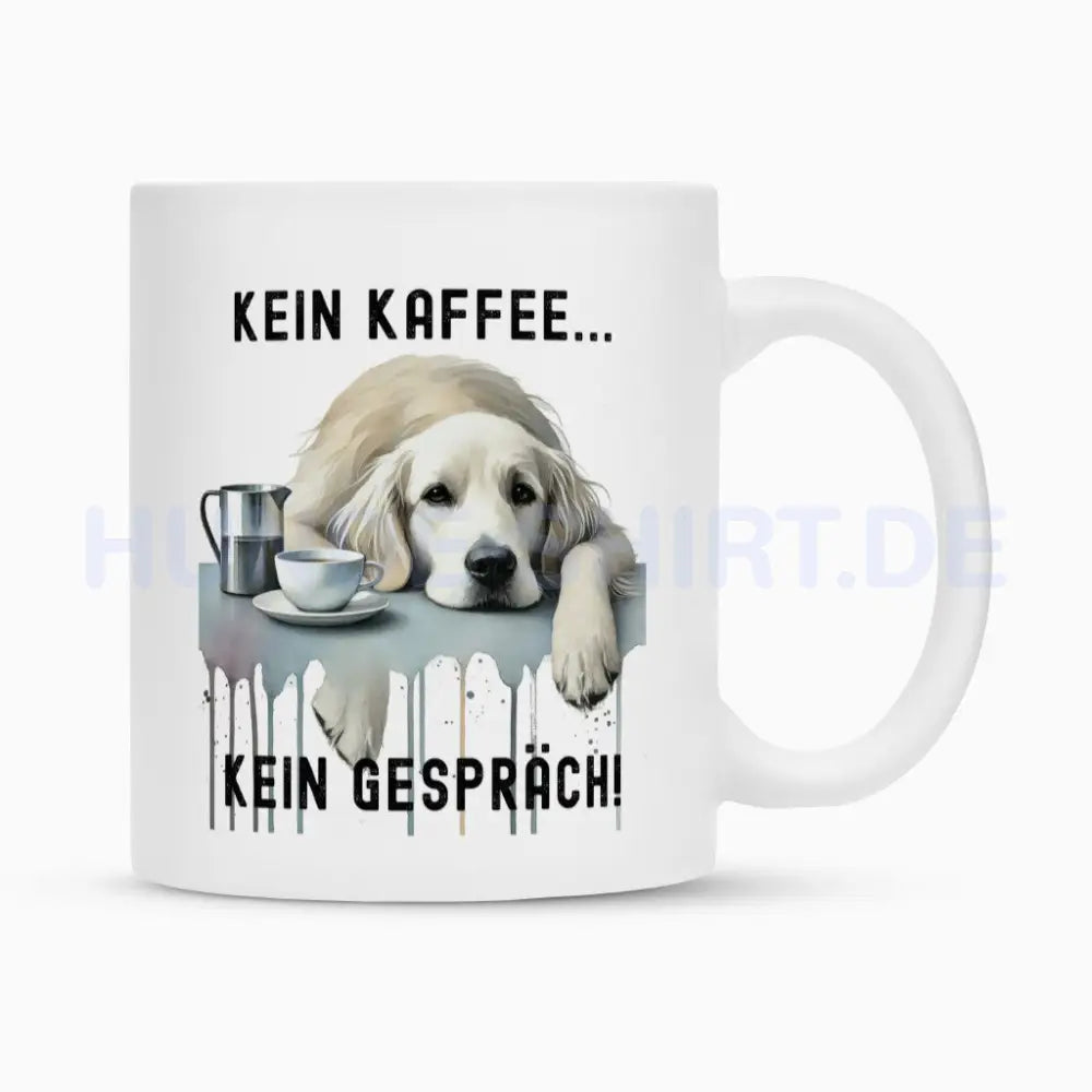 Tasse "Golden Retriever - Kein Kaffee..." Weiß – hunde-shirt.de