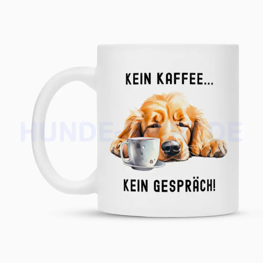 Tasse "Golden Retriever - Kein Kaffee..." – hunde-shirt.de