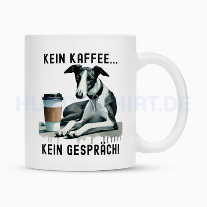 Tasse "Greyhound - Kein Kaffee..." Weiß – hunde-shirt.de