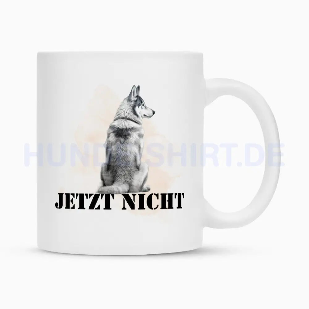 Tasse "Husky - JETZT NICHT" Weiß – hunde-shirt.de