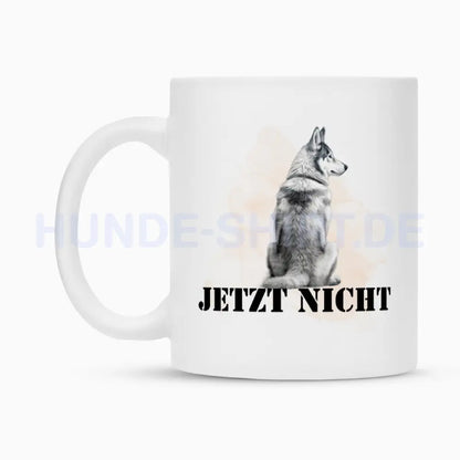 Tasse "Husky - JETZT NICHT" – hunde-shirt.de