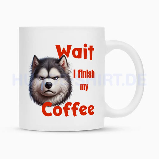 Tasse "Husky - Wait" Weiß – hunde-shirt.de