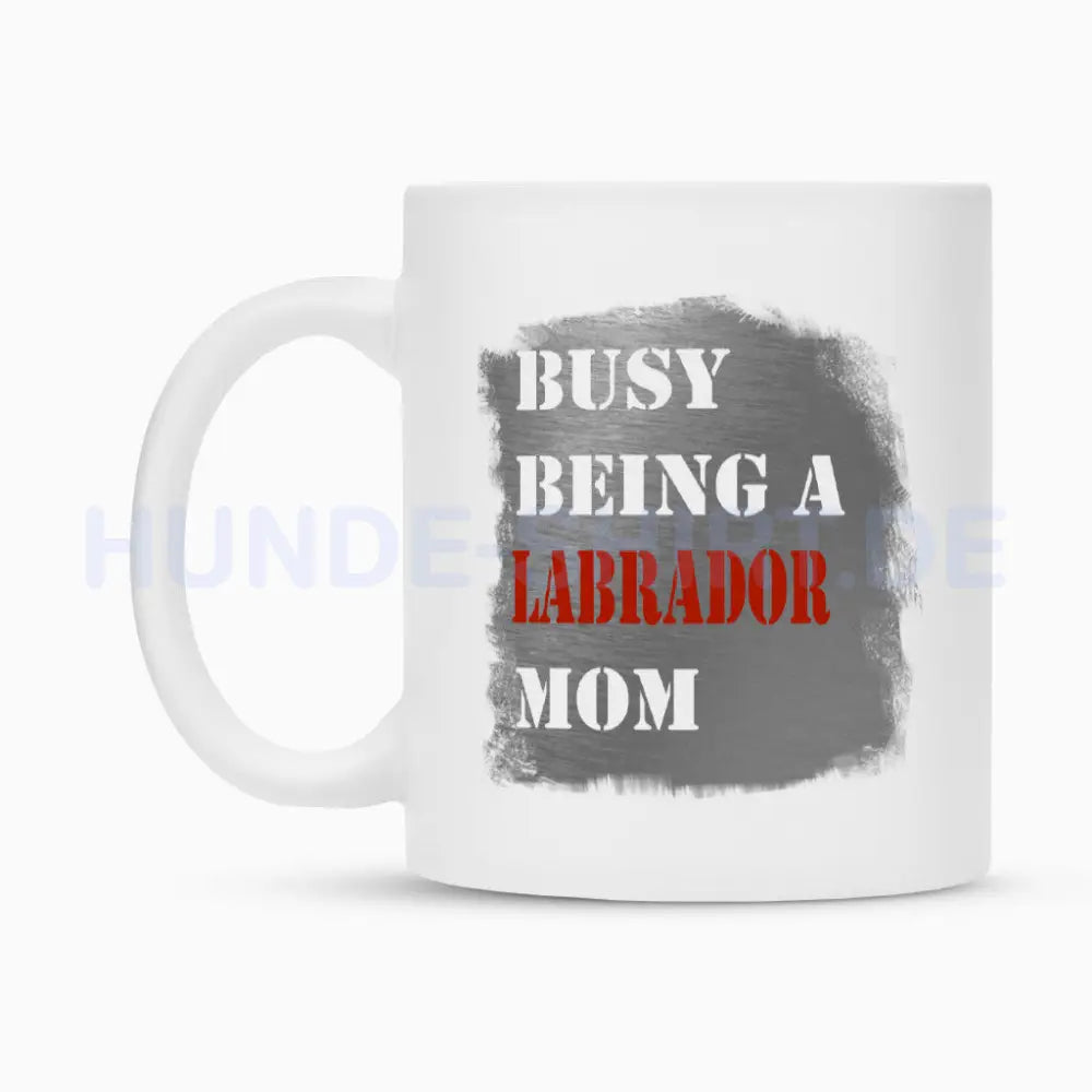 Tasse "Labrador - Busy MOM" – hunde-shirt.de