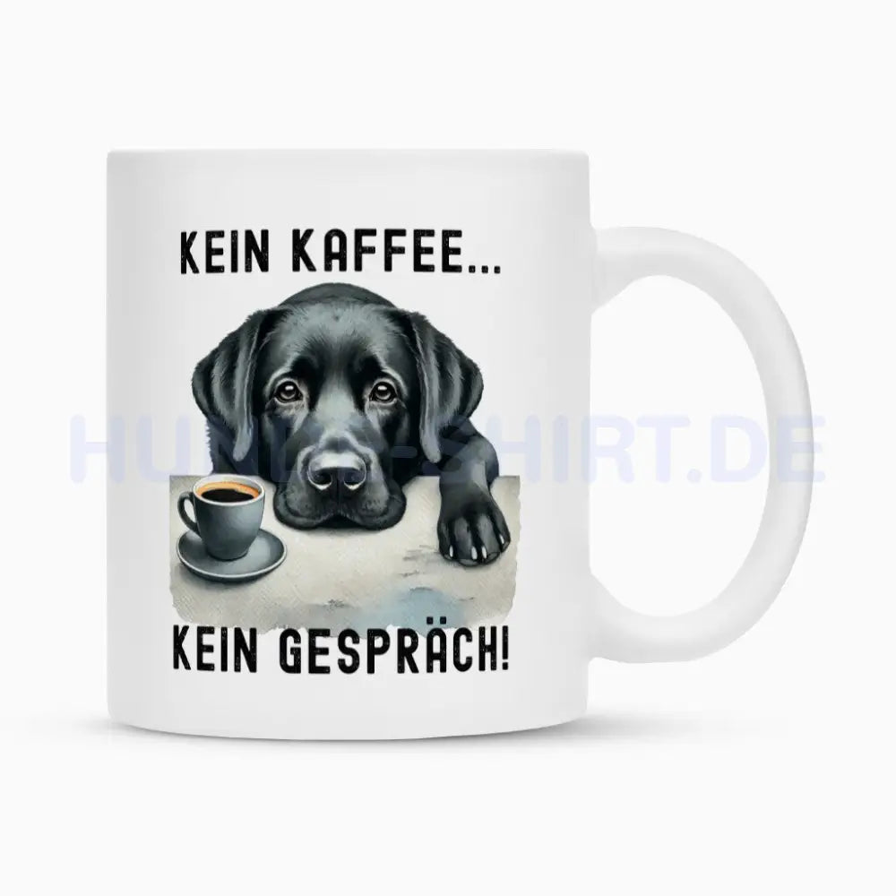 Tasse "Labrador - Kein Kaffee..." Weiß – hunde-shirt.de