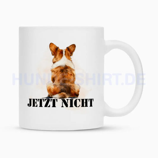 Tasse "Pembroke Welsh Corgi - JETZT NICHT" Weiß – hunde-shirt.de