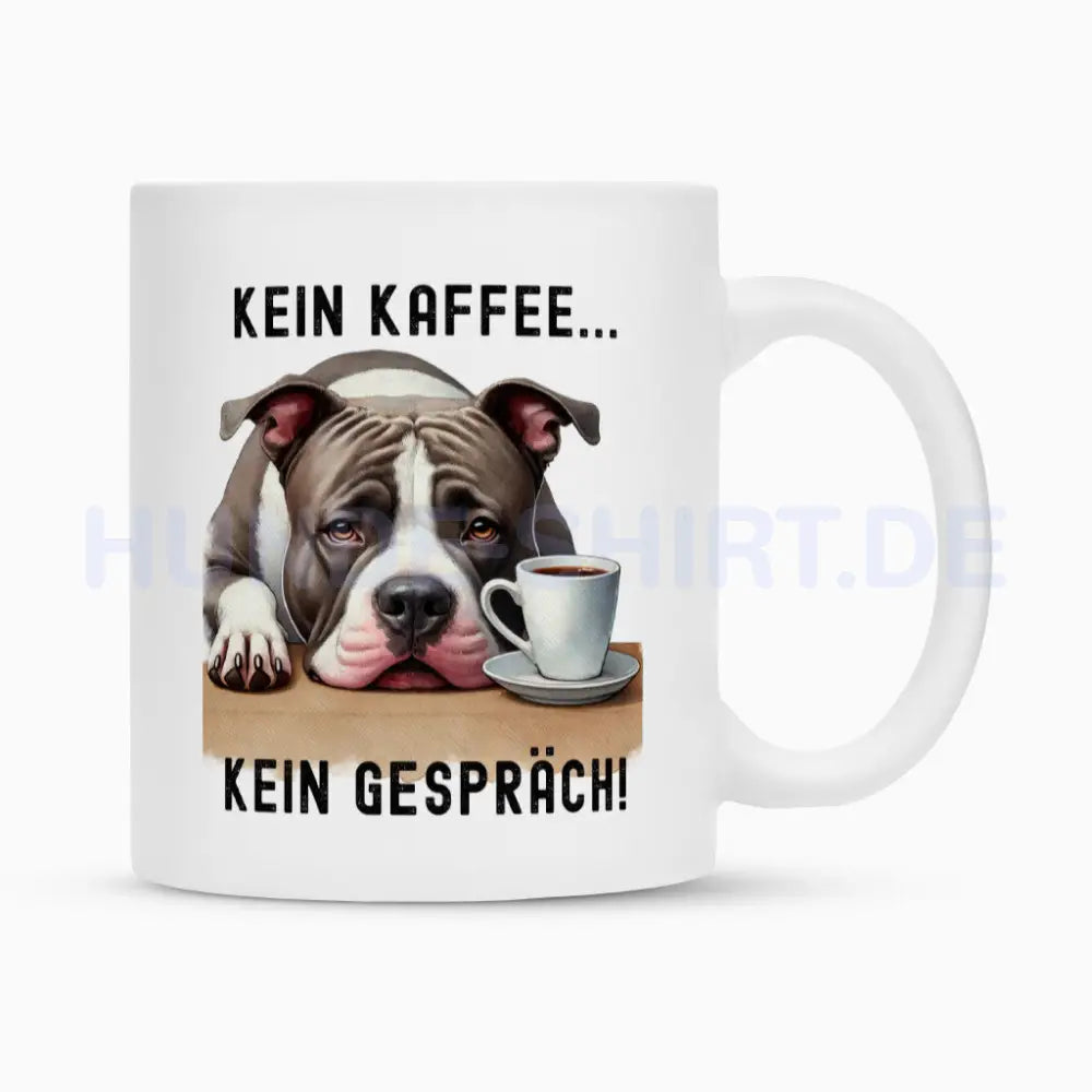 Tasse "Pit Bull - Kein Kaffee..." Weiß – hunde-shirt.de