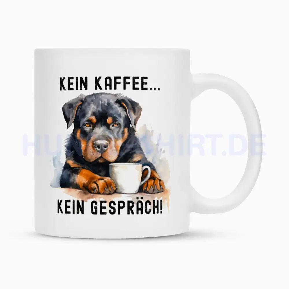 Tasse "Rottweiler - Kein Kaffee..." Weiß – hunde-shirt.de