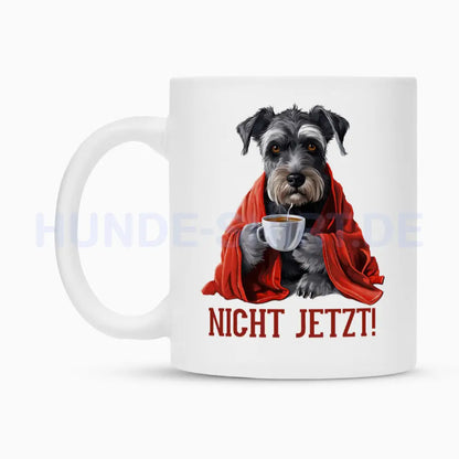 Tasse "Schnauzer - Nicht Jetzt!" – hunde-shirt.de