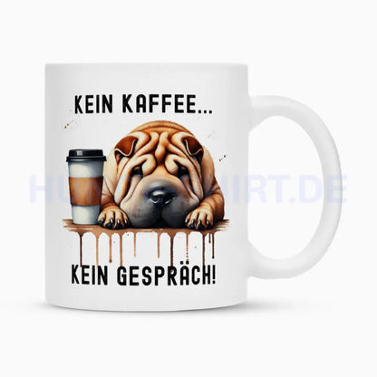 Tasse "Shar Pei - Kein Kaffee..." Weiß – hunde-shirt.de