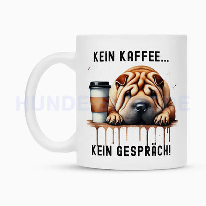 Tasse "Shar Pei - Kein Kaffee..." – hunde-shirt.de