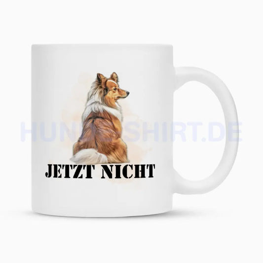 Tasse "Sheltie - JETZT NICHT" Weiß – hunde-shirt.de