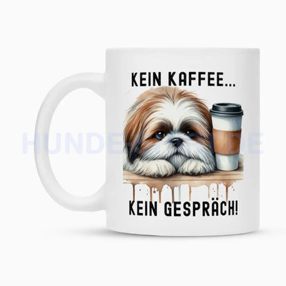 Tasse "Shih Tzu - Kein Kaffee..." – hunde-shirt.de