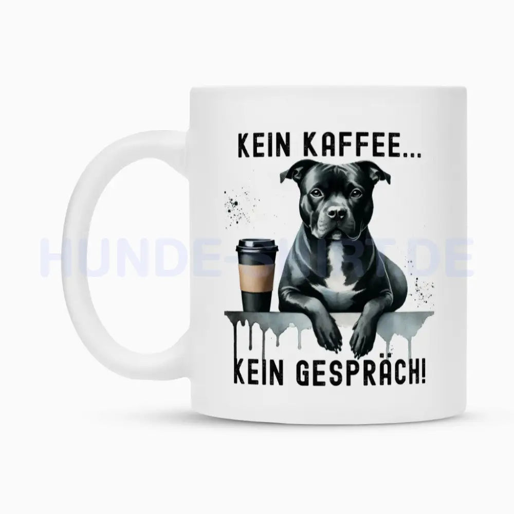 Tasse "Staffordshire Bull Terrier - Kein Kaffee..." – hunde-shirt.de