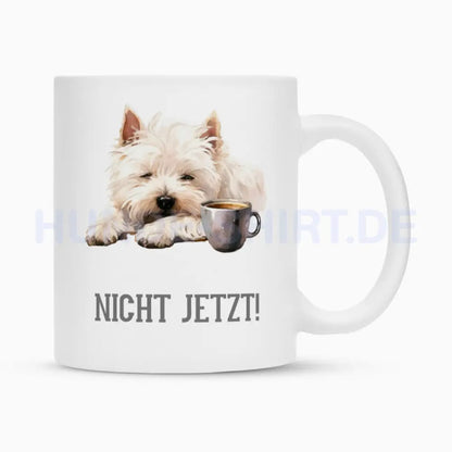 Tasse "Westie - Nicht Jetzt" Weiß – hunde-shirt.de