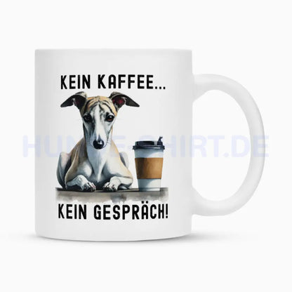 Tasse "Whippet - Kein Kaffee..." Weiß – hunde-shirt.de