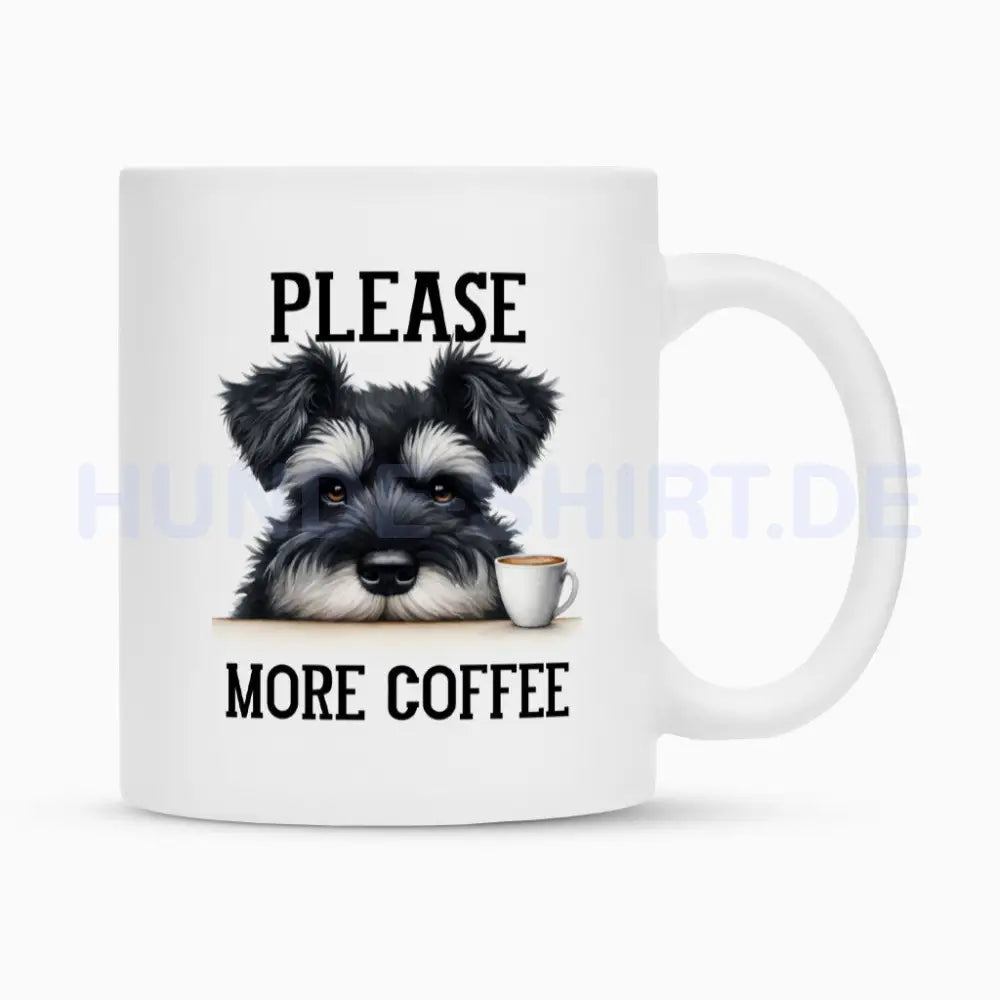 Tasse "Zwergschnauzer - Please more Coffee" Weiß – hunde-shirt.de